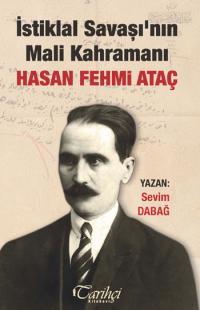 İstiklal Savaşı'nın Mali Kahramanı: Hasan Fehmi Ataç