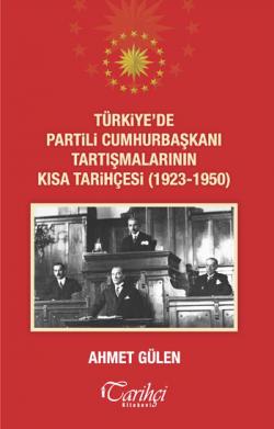 Türkiye'de Partili Cumhurbaşkanı Tartışmalarının Kısa Tarihçesi