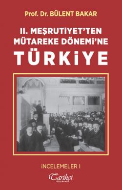 II. Meşrutiyet'ten Mütareke Dönemi'ne Türkiye